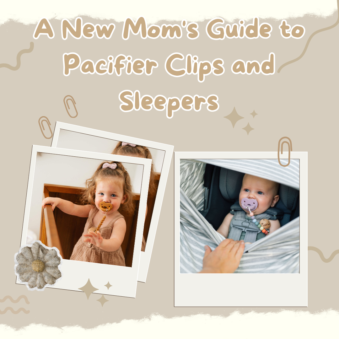 One Clip at a Time: A New Mom's Guide to Pacifier Clips and Sleepers