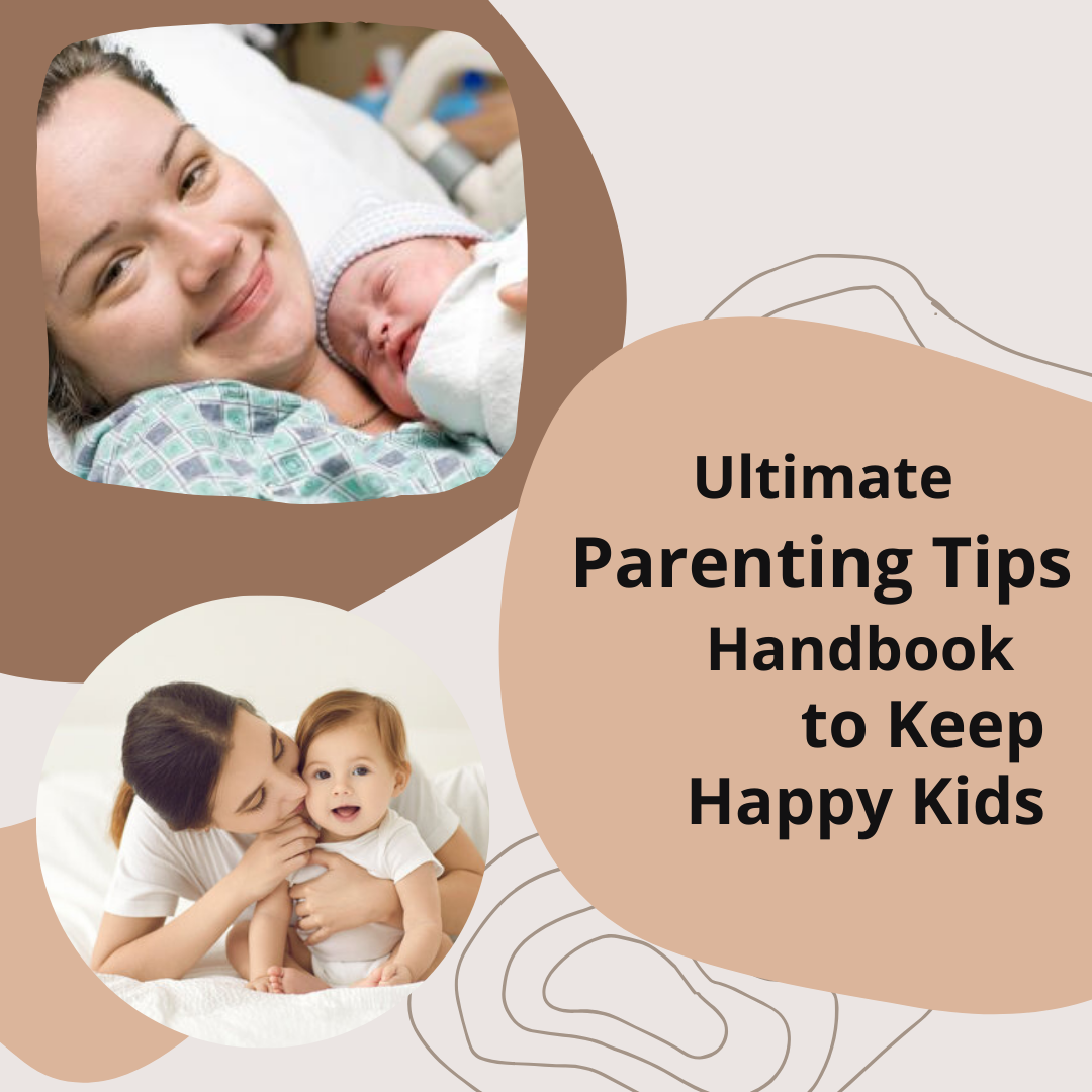 Ultimate Parenting Tips Handbook to Keep Happy Kids